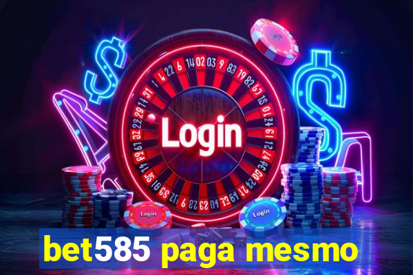 bet585 paga mesmo